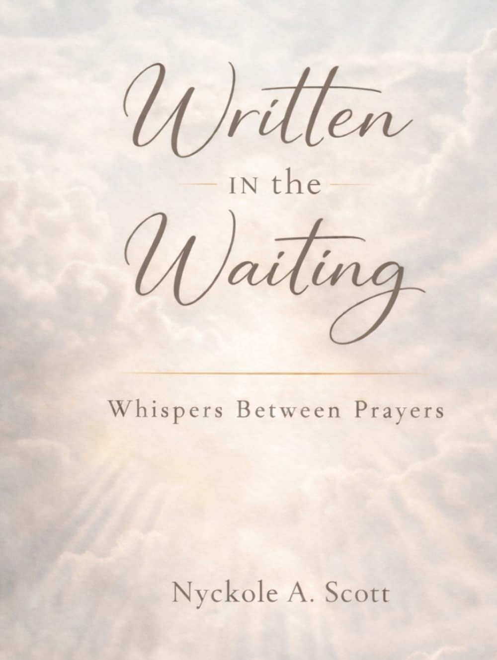 Written In The Waiting: Whispers Between Prayers
