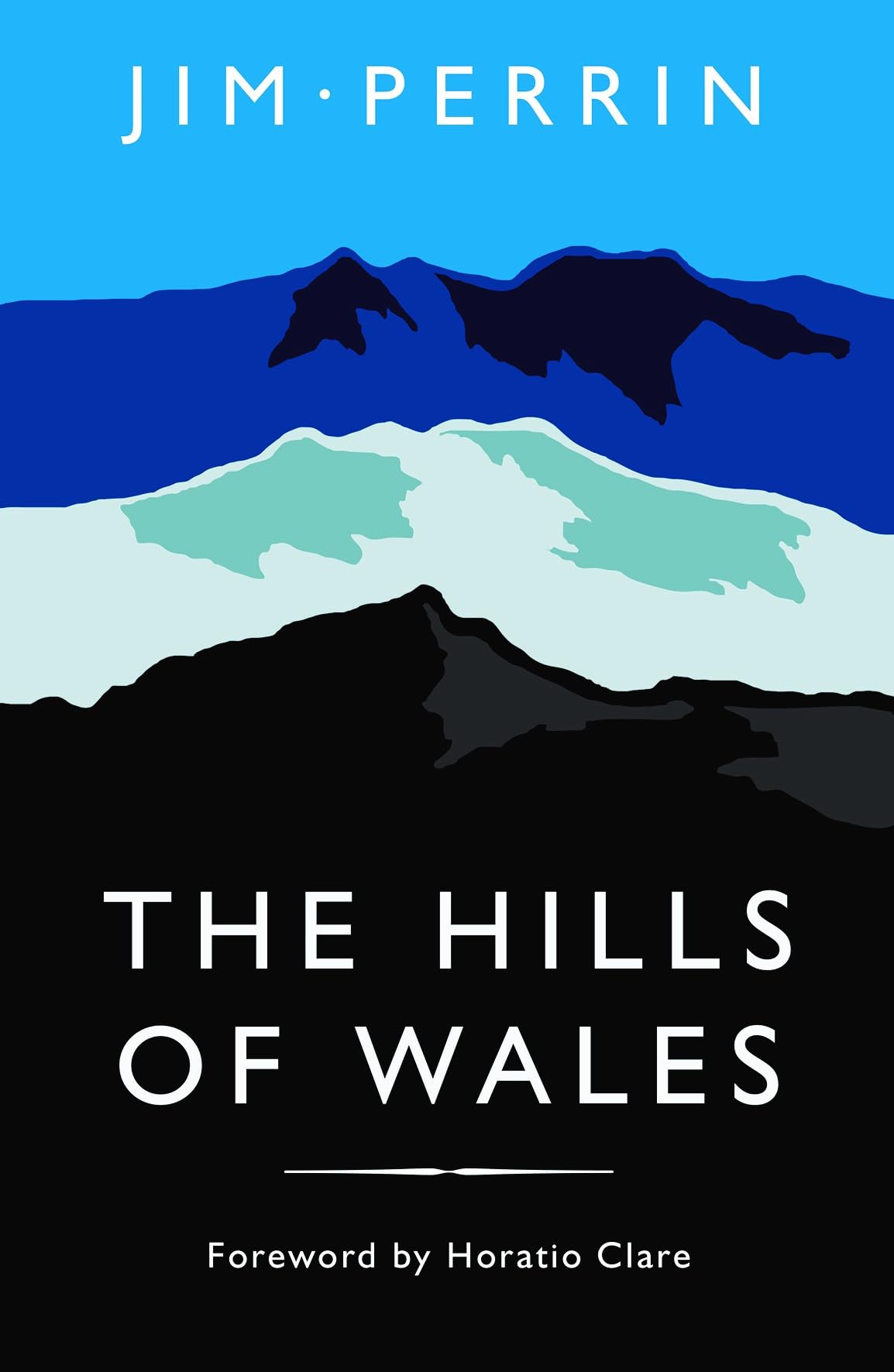 The Hills of Wales : Impressions, Explorations, Reflections