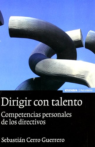Portada de Dirigir con Talento: Competencias Personales de los Directivos