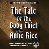 The Tale of the Body Thief: The Vampire Chronicles, Book 4