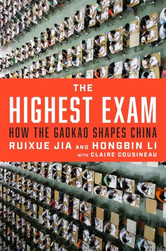 Compare Textbook Prices for The Highest Exam: How the Gaokao Shapes China ISBN 9780674295391 by Jia, Ruixue,Li, Hongbin,Cousineau, Claire