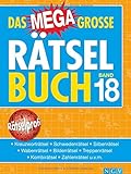 Das megagroße Rätselbuch Band 18: Mehr als 750 Rätsel im XXL-Format