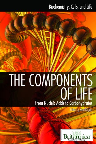 The Components of Life: From Nucleic Acids to Carbohydrates (Biochemistry, Cells, and Life)