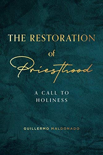 The Restoration of The Priesthood: A Call to Holiness