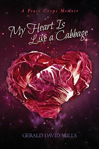 My Heart Is Like a Cabbage: A Peace Corps Memoir