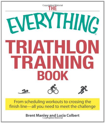 Buy The Everything Triathlon Training Book: From scheduling workouts to crossing the finish line -- all you need to meet the challenge: Establish a ... the Most Rewarding Challenge of Your Life! — BookShops.in