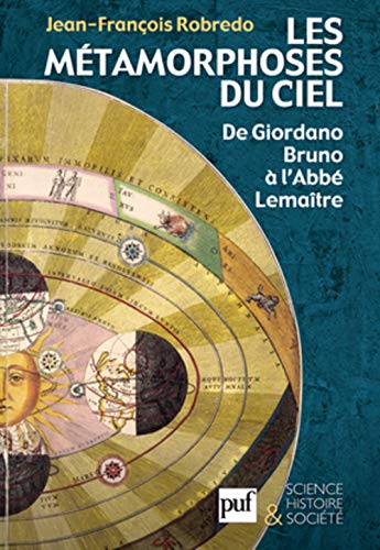 Télécharger Les métamorphoses du ciel : De Giordano Bruno à l'Abbé Lemaître Livre PDF Gratuit