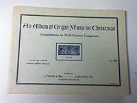 An Album of Organ Music for Christmas: Composition by Well-Known Composers B002C3VBJW Book Cover