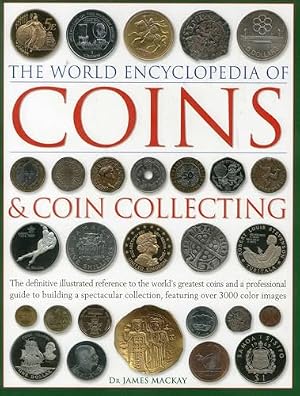 Book cover The World Encyclopedia of Coins and Coin Collecting: The Definitive Illustrated Reference to the World's Greatest Coins and a Professional Guide to ... Collection, Featuring over 3000 Color Images