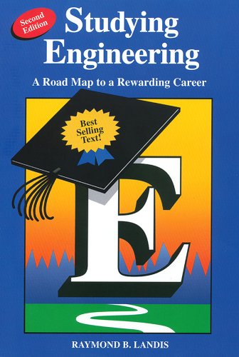 Studying Engineering: A Road Map to a Rewarding Career Studying Engineering: A Road Map to a Rewarding Career