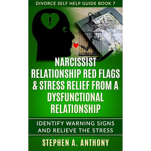 Narcissist Relationship Red Flags &amp;amp; Stress Relief from a Dysfunctional Relationship by Stephen A. Anthony episode artwork