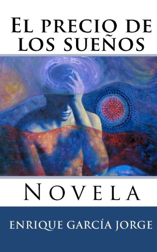 El precio de los sueños: Novela (Spanish Edition)