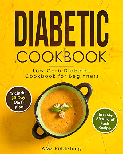 Diabetic Cookbook: Low Carb Diabetes Cookbook for Beginners: Diabetic. Cookbook with 30 Day Meal Pla