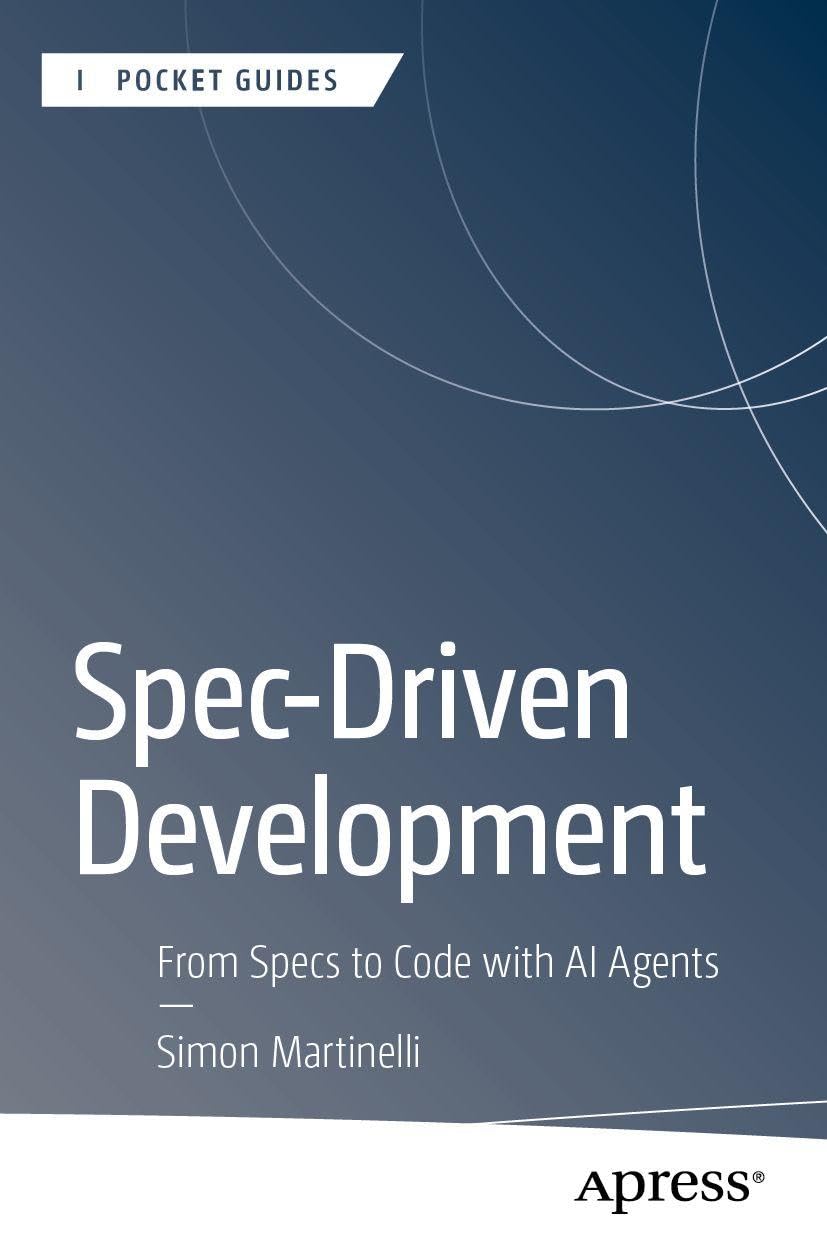 Spec-Driven Development: From Specs to Code with AI Agents (Apress Pocket Guides)