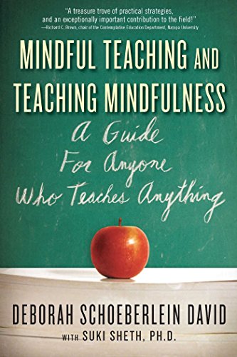 Cover of Mindful Teaching and Teaching Mindfulness: A Guide for Anyone Who Teaches Anything