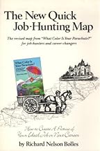 The New Quick Job-Hunting Map : How to Create A Picture of Your Ideal Job or next Career [The revised map from “What Color Is Your Parachute?” for job-hunters and career-changers]