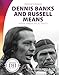 Dennis Banks and Russell Means: Native American Activists: Native American Activists (Freedom's Promise)