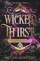 Wicked Thirst: The Royals: Vampire Court Book 3 B0DDCFKJ1V Book Cover
