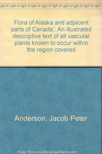 Flora of Alaska and adjacent parts of Canada;: ... B0006AW6LK Book Cover