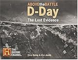 D-Day Lost Evidence (Above the Battle)