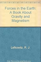Forces in the Earth: A Book About Gravity and Magnetism (Finding-out books) 0819308404 Book Cover