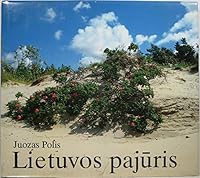 Lietuvos paju¯ris =: Die litauische Ostseeku¨ste = Lithuanian seaside 9986907403 Book Cover