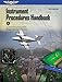Instrument Procedures Handbook (2025): FAA-H-8083-16B (ASA FAA Handbook Series)