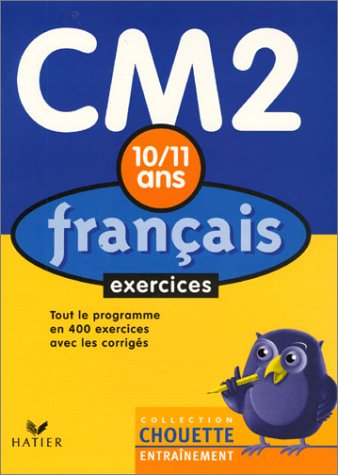 Chouette Entraînement : Français, du CM2 à la 6e - 10-11 ans (+ corrigés)