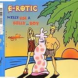 E-Rotic - Willy Use A Billy... Boy - Blow Up - INT 828.060, Blow Up - 7243 8 78410 2 4