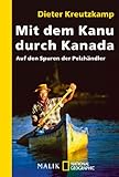  Mit dem Kanu durch Kanada: Auf den Spuren der Pelzhändler (National Geographic Taschenbuch, Band 40045)