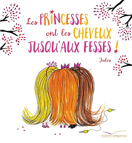 Télécharger Les princesses ont les cheveux jusqu'aux fesses ! PDF