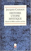 Download Histoire utopie mystique : Ouvrir la Bible comme un livre PDF