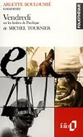 Vendredi, ou, Les limbes du Pacifique de Michel Tournier 2070383482 Book Cover