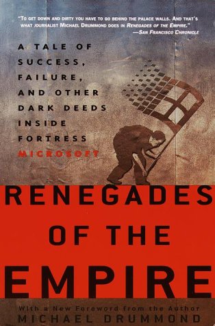 Buy Renegades of the Empire: A Tale of Success, Failure, and Other Dark Deeds Inside Fortress Microsoft — BookShops.in