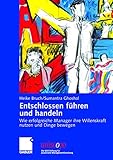 Entschlossen führen und handeln: Wie erfolgreiche Manager ihre Willenskraft nutzen und Dinge bewegen (uniscope. Die SGO-Stiftung für praxisnahe Managementforschung)