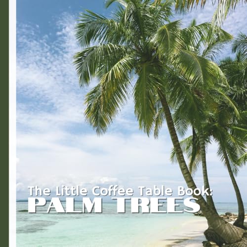 The Little Coffee Table Book: Palm Trees: 75 fascinating facts, this book explores the role of palms in ancient cultures, their ecological importance, ... to beaches, deserts, and rainforests alike.