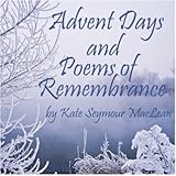 Advent Days and Poems of Remembrance by Kate Seymour MacLean (1829 - 1916)