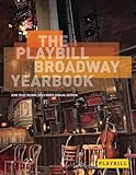 The Playbill Broadway Yearbook: June 2012 to May 2013 Ninth Annual Edition