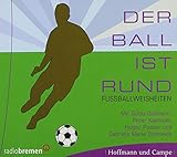  Der Ball ist rund - Fußballweisheiten. CD