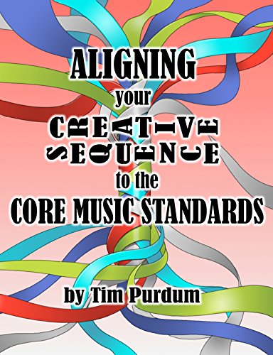 Aligning Your Creative Sequence to the Core Music Standards