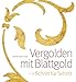 Produktbild Vergolden mit Blattgold: Schritt für Schritt