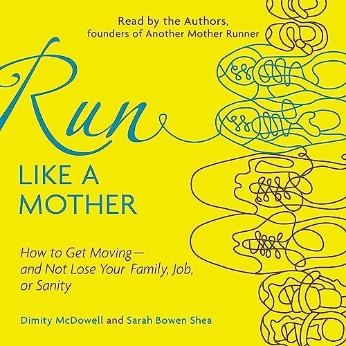 Run Like a Mother (Authored by Dimity McDowell, Sarah Bowen Shea) episode artwork