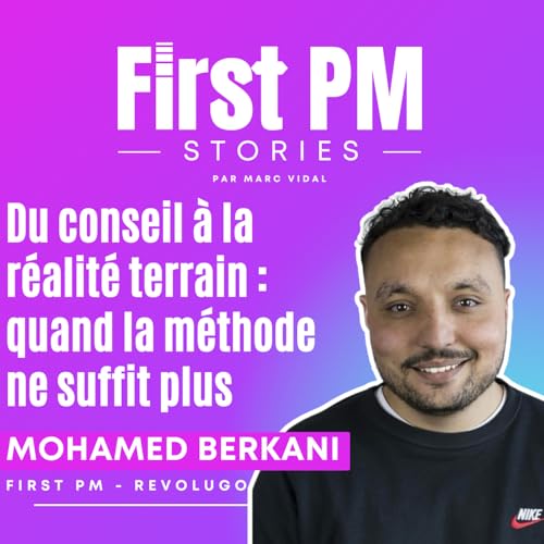 #18 De Thiga &agrave; Revolugo : comment Mohamed Berkani est pass&eacute; de la m&eacute;thode au mindset First PM copertina