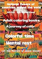 National Flowers of the World Africa North and East: Adult Coloring A Journey of Colors B0F5JK962N Book Cover
