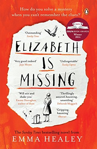 Elizabeth is Missing by Emma Healey (2015-01-01)