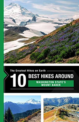 The 10 Best Hikes around Mount Baker