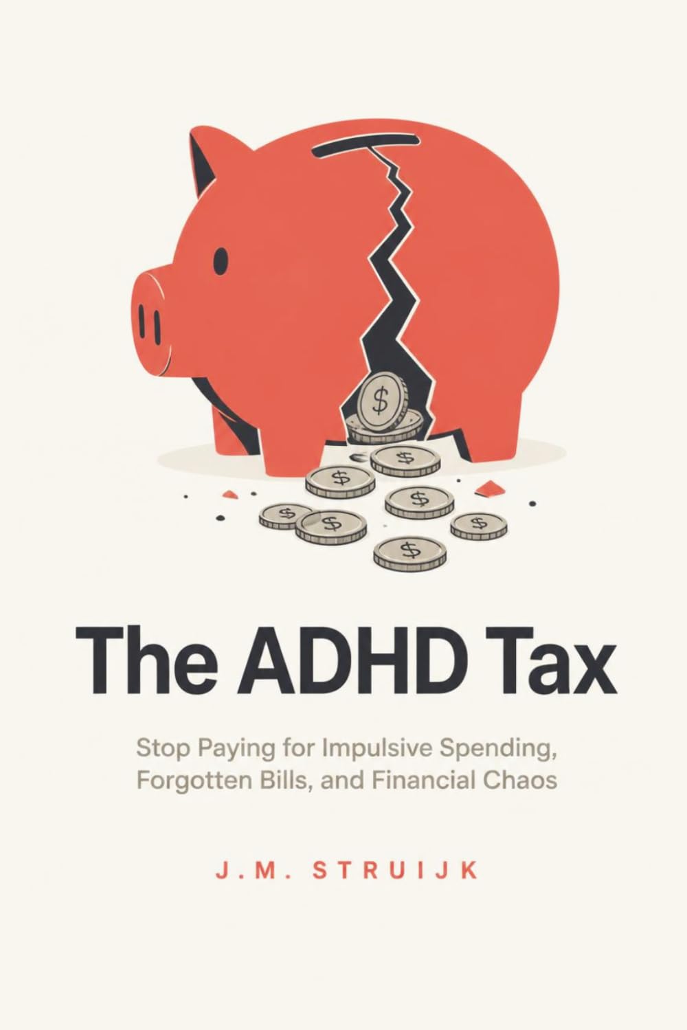 The ADHD Tax: Recovering from Impulsive Spending and Financial Chaos (ADHD Money Mastery Series)