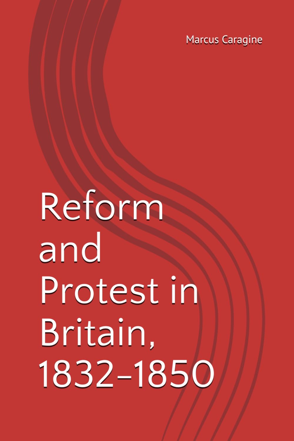 Reform and Protest in Britain, 1832-1850
