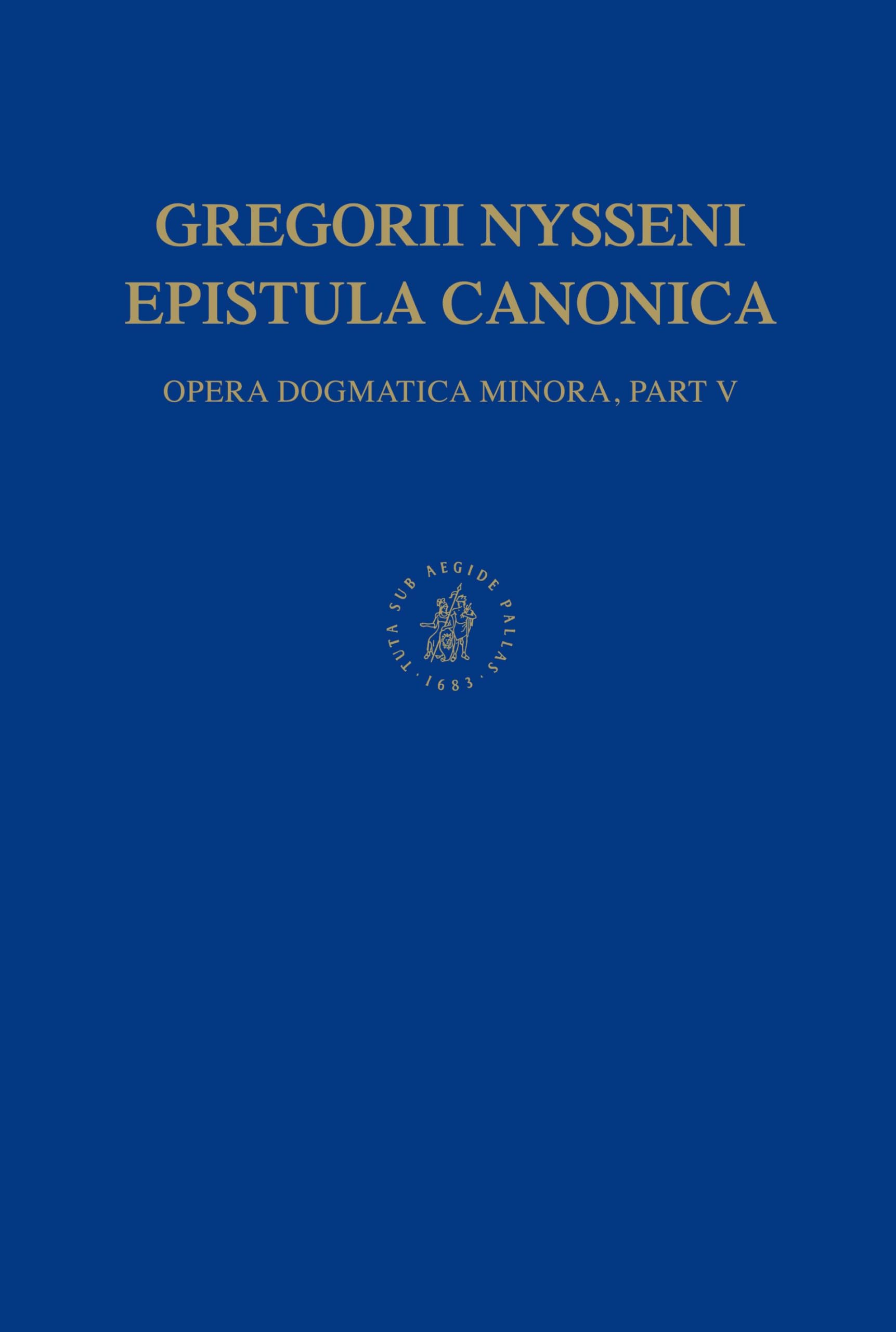 Opera dogmatica minora, Volume 5 Epistula Canonica: Opera Dogmatica Minora, Pars V: 3/5 (Gregorii Nysseni Opera, 3/5)