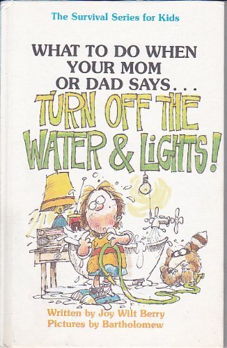 Turn Off the Water and Lights! (SURVIVAL SERIES... 0941510239 Book Cover